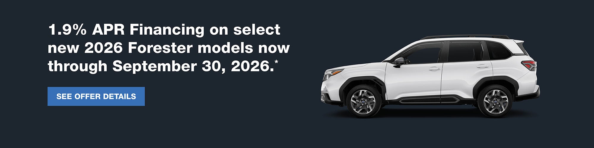 1.9% APR Financing on select new 2026 Forester
