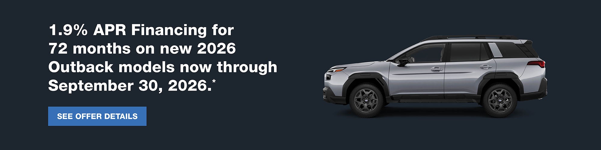1.9% APR Financing for 72 months on new 2026 Outback